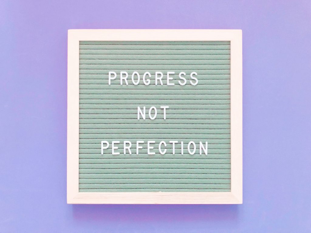 Progress not perfection